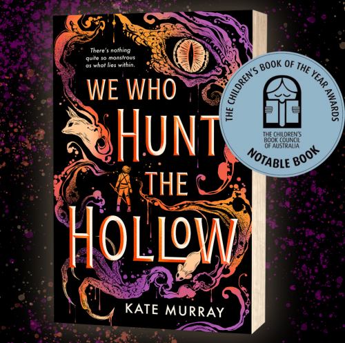 CBCA Notables sticker overlaid on We Who Hunt The Hollow book cover